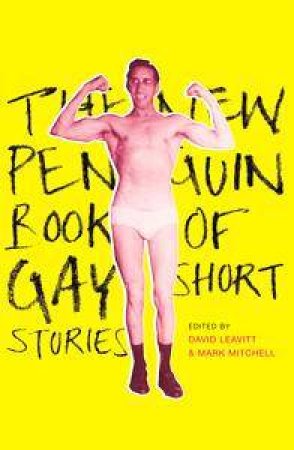 The New Penguin Book Of Gay Short Stories by David Leavitt & Mark Mitchell