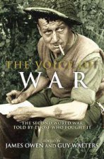 The Voice Of War The Story Of World War Two In The Words Of Those Who Fought It