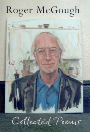 Said & Done: Collected Poems Of Roger McGough by Roger McGough