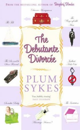 The Debutante Divorcee by Plum Sykes