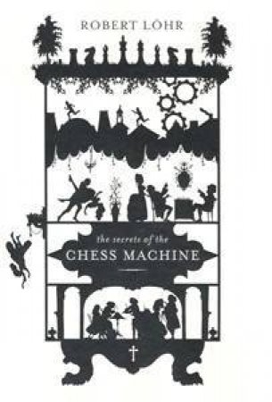 The Chess Machine by Robert Löhr The Chess Machine by Robert Löhr