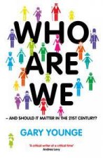 Who Are We And Should It Matter in the 21st Century