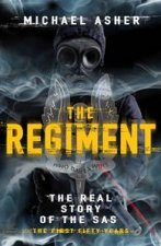 The Regiment The Real Story of the SAS