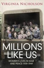 Millions Like Us Womens Lives in War and Peace 19391949
