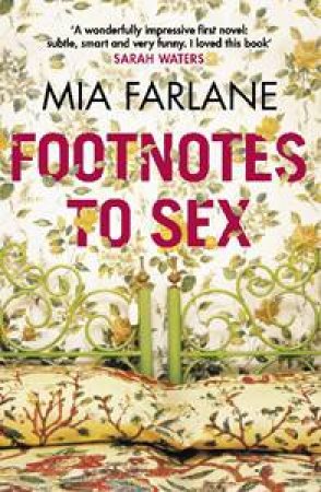 Footnotes to Sex by Mia Farlane