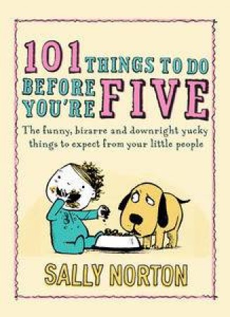 One Hundred and One Things To Do Before You're Five by Sally Norton