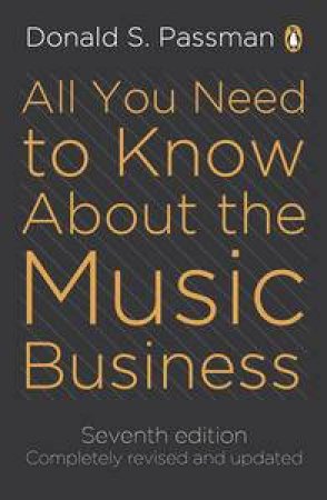 All You Need To Know About The Music Business by Donald S Passman