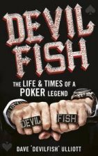 Devilfish The Life  Times of a Poker Legend