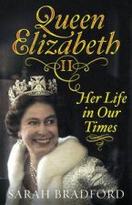 Queen Elizabeth II Her Life in Our Times