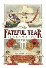 The Fateful Year England 1914