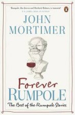 Forever Rumpole The Best Of The Rumpole Stories