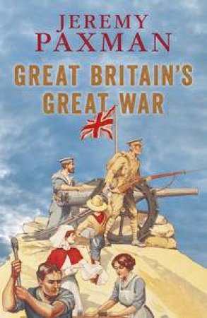 Great Britain's Great War by Jeremy Paxman