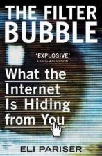 The Filter Bubble What The Internet Is Hiding From You