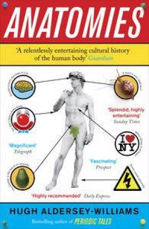 Anatomies: The Human Body, Its Parts and The Stories They Tell by Hugh Aldersey-Williams