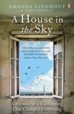 A House in the Sky A Memoir of a Kidnapping That Changed Everything