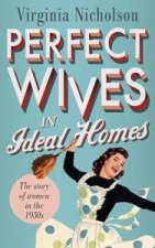 Perfect Wives in Ideal Homes The Story of Women in the 1950s