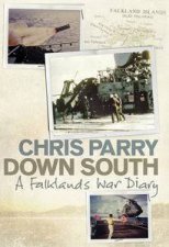 Down South A Falklands War Diary