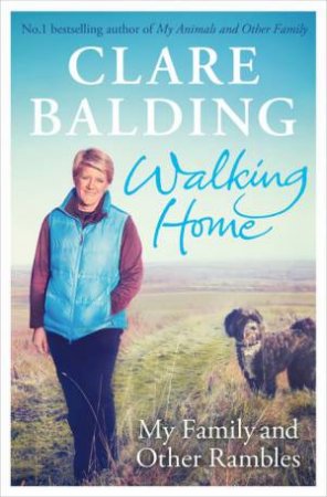 Walking Home: My Family, And Other Rambles by Clare Balding