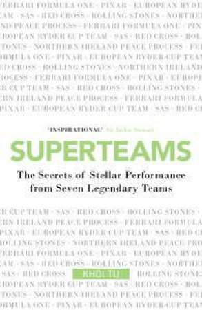Superteams: The Secrets of Stellar Performance From Seven Legendary Team by Khoi Tu