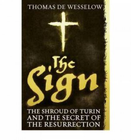 The Sign by Thomas De Wesselow