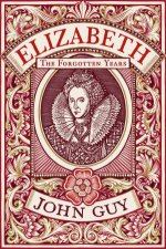 Elizabeth The Forgotten Years