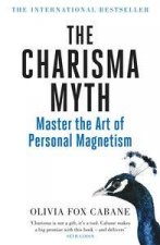 The Charisma Myth How Anyone Can Master the Art and Science of PersonalMagnetism
