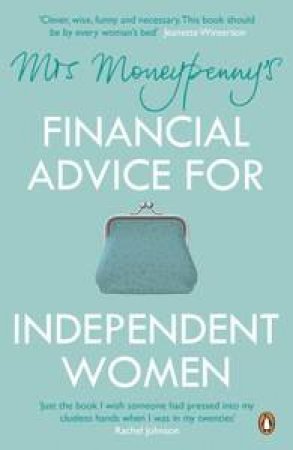 Mrs Moneypenny's Financial Advice for Independent Women by Mrs Moneypenny