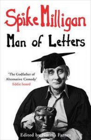 Spike Milligan: Man of Letters by Spike Milligan