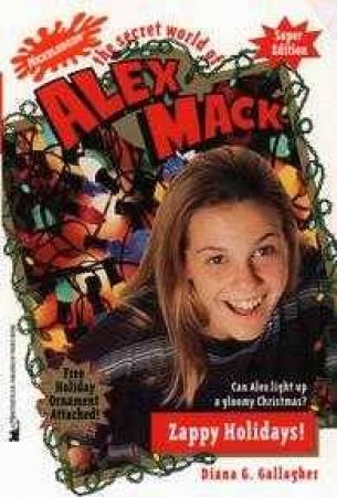 The Secret World Of Alex Mack: Zappy Holidays by Gallagher