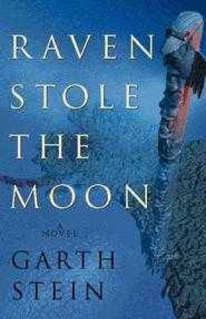 Raven Stole The Moon by Garth Stein