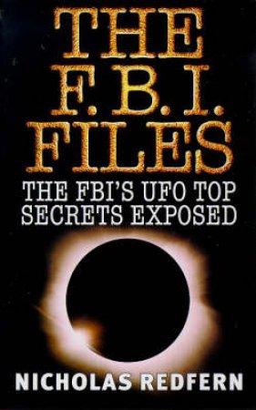 The FBI Files: UFO Secrets Exposed by Nicholas Redfern