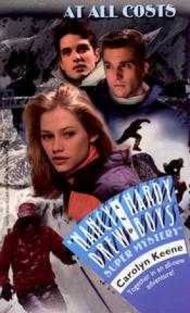 Nancy Drew & Hardy Boys: At All Costs by Carolyn Keene