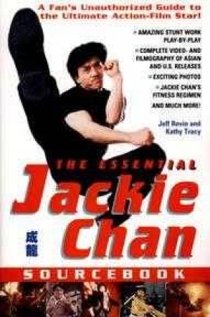 The Essential Jackie Chan Source Book by Jeff Rovin & Keith Tracy