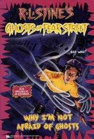 Why Im Not Afraid Of Ghosts by R L Stine