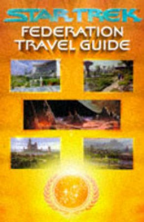 The Star Trek Federation Travel Guide by Michael Jan Friedman