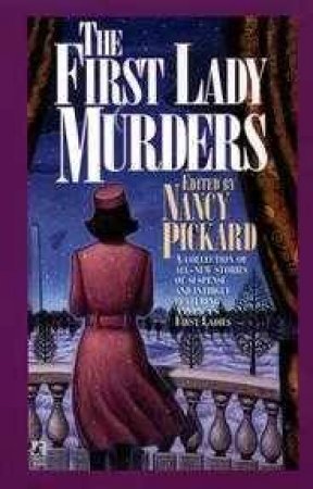 First Lady Murders by Nancy Pickard
