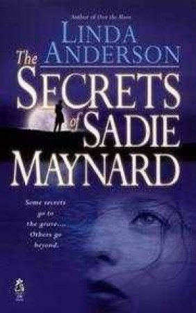 The Secrets Of Sadie Maynard by Linda Anderson