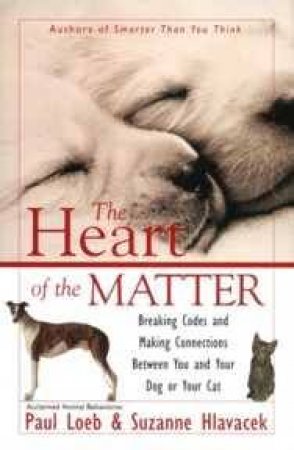 The Heart Of The Matter by Paul Loeb & Suzanne Hlavacek