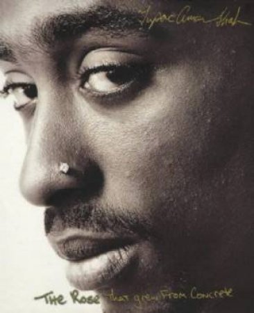 The Rose That Grew From Concrete by Tupac Shakur