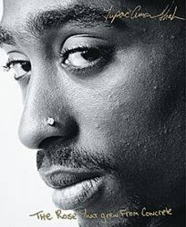 Rose That Grew from Concrete by Tupac Shakur