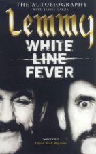 Lemmy White Line Fever A Warts And All Autobiography