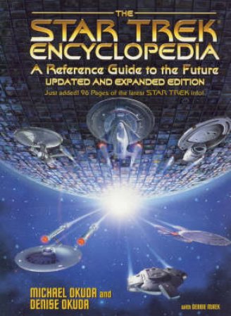 Star Trek Encyclopedia - Revised Edition by Michael & Denise Okuda