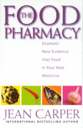 The Food Pharmacy by Jean Carper