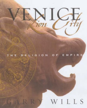 Venice: Lion City by Gary Wills