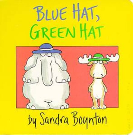 Blue Hat, Green Hat by Sandra Boynton