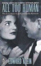 All Too Human The Love Story of Jack And Jackie Kennedy