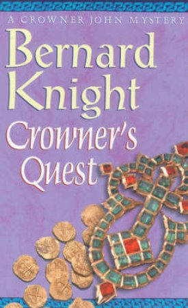 A Crowner John Mystery: Crowner's Quest by Bernard Knight