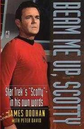 Beam Me Up Scotty: James Doohan Biography by James Doohan