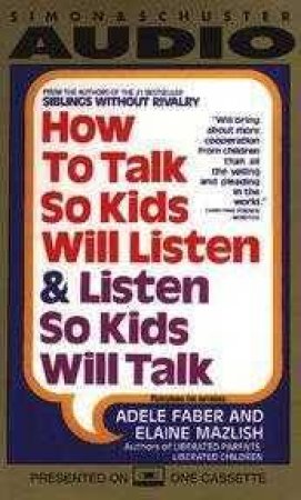 How To Talk So Kids Will Listen - Cassette by Adele Faber & Elaine Mazlish