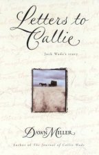 Letters To Callie Jack Wades Story